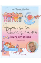 Quand ca va ! quand ca va pas ? leurs emotions expliquees aux enfants (et aux parents !)