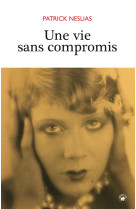 Une vie sans compromis