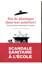 Pas de plastique dans nos assiettes - des perturbateurs endocriniens dans nos assiettes