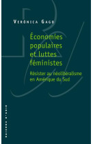 Economies populaires et luttes feministes. resister au neoliberalisme en amerique du sud