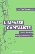 L'impasse capitaliste: travail, besoins et urgence ecologique