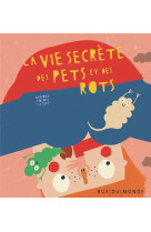 La vie secrete des pets et des rots