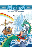 Petits mythos (les) presentent : - t01 - les petits mythos presentent : la mythologie nordique