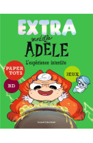 Extra mortelle adele t4 - l-experience interdite