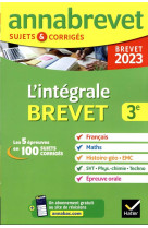 Annales du brevet annabrevet 2023 l-integrale du brevet  3e (tout-en-un) - toutes les matieres des e