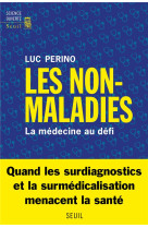 Les non-maladies - la medecine au defi