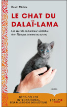 Le chat du dalai lama - les secrets du bonheur veritable d'un felin pas comme les autres