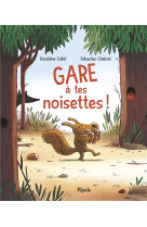 Gare a tes noisettes !