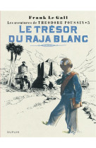 Théodore poussin - tome 5 - le trésor du raja blanc (réédition)