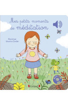 Mes petits moments de meditation - livre sonore avec 6 puces - des 1 an