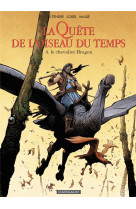 La quête de l'oiseau du temps  - avant la quête - le chevalier bragon