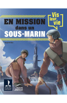 Vis leur vie : en mission dans un sous-marin