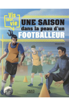 Vis leur vie : une saison dans la peau d-un footballeur