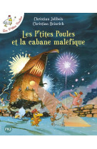 Les p'tites poules et la cabane malefique - tome 15 - vol15