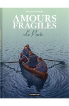 Amours fragiles - vol08 - le pacte