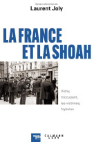 La france et la shoah - vichy, l'occupant, les victimes, l'opinion