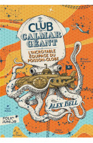 Le club du calmar geant - vol01 - l-incroyable equipage du poisson-globe