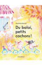 Du balai, petits cochons !