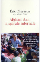 Afghanistan, la spirale infernale