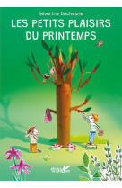 Les petits plaisirs du printemps