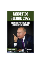 Carnet de guerre 2022 - comment poutine a defie l'occident en ukraine