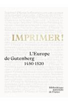 Imprimer ! - l-europe de gutenberg