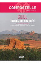 Compostelle guide du camino frances (2 ed) - de saint-jean-pied-de-port a saint-jacques de compostel