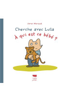 Cherche avec lula. a qui est ce bebe ?