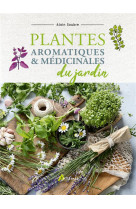 Plantes aromatiques & médicinales du jardin