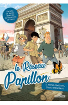 Le réseau papillon - tome 2 paris étudiant, paris résistant