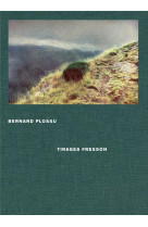 Bernard plossu, tirages fresson