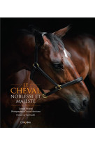 Le cheval, noblesse et majeste