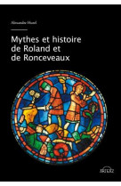 Mythes et histoire de roland et de roncevaux