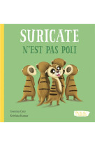 Suricate n'est pas poli