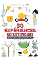 50 experiences scientifiques. pour les petits physiciens du week end