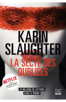 La secte des oubliees - le nouveau thriller de karin slaughter, l'autrice de son vrai visage, dispon