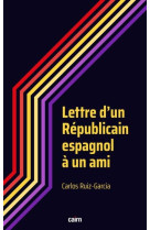 Lettre d un republicain espagnol a un ami