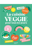 La cuisine veggie pour tous les jours