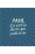 Papa, j'ai écrit un livre qui parle de toi