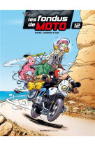 Les fondus de moto - tome 12