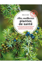 Mes meilleures plantes de sante - guide pratique pour reconnaitre et savoir utiliser 20 plantes esse