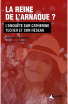 La reine de l-arnaque ? - l enquete sur catherine techer et son reseau