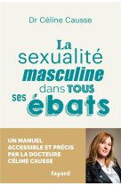 La sexualité masculine dans tous ses ébats