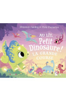 Au lit, petit dinosaure ! la grande course