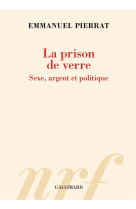 La prison de verre - sexe, argent et politique