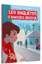 Les enquêtes d'anatole bristol - 6, impasse des mystères ne