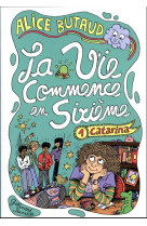 La vie commence en sixieme - vol01 - catarina