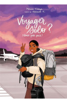 Voyager solo ? même pas peur !