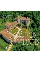 Chateaux et belles demeures des landes