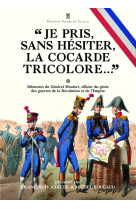 « je pris, sans hésiter, la cocarde tricolore  »